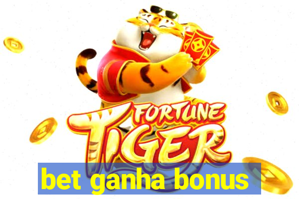 bet ganha bonus