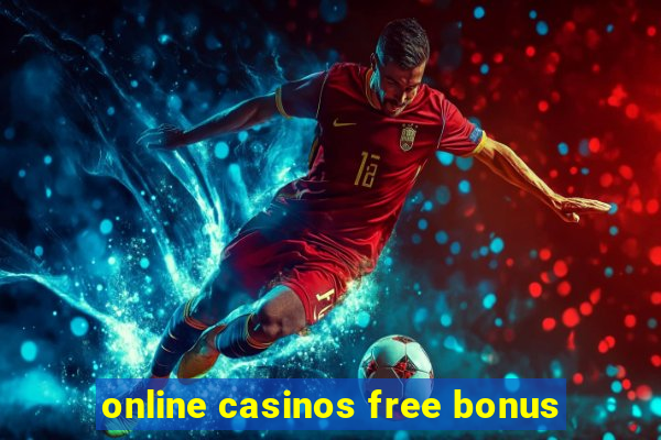 online casinos free bonus