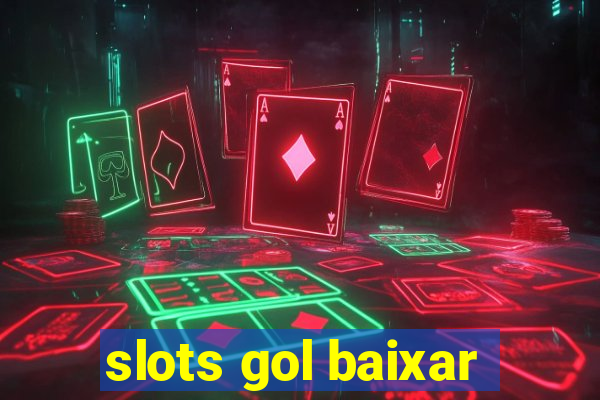 slots gol baixar