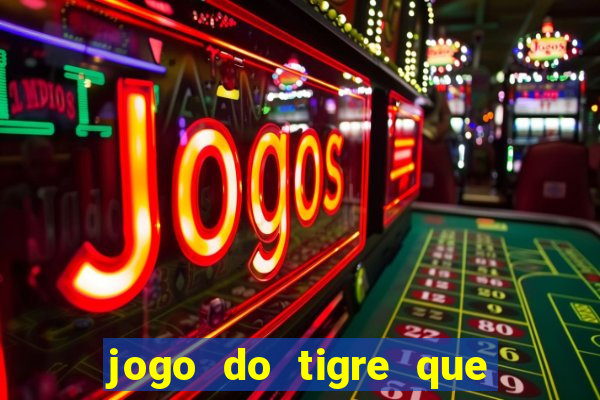 jogo do tigre que n?o precisa depositar