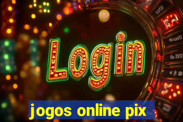 jogos online pix