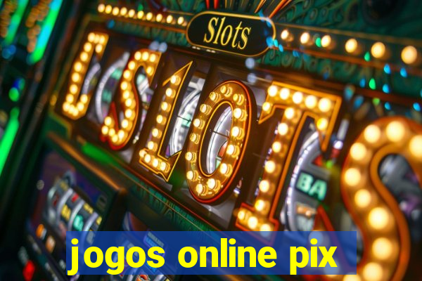 jogos online pix