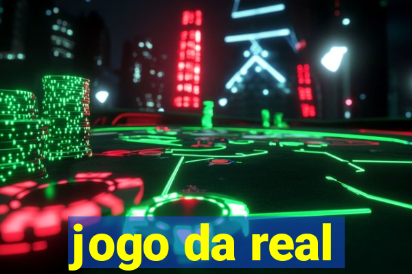 jogo da real