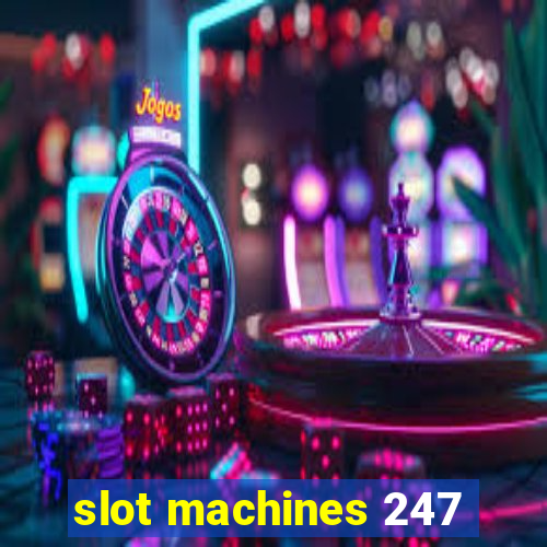 slot machines 247