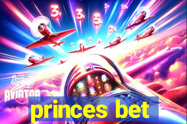 princes bet