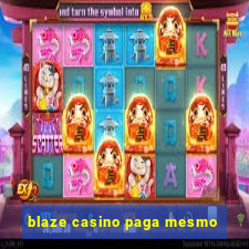 blaze casino paga mesmo