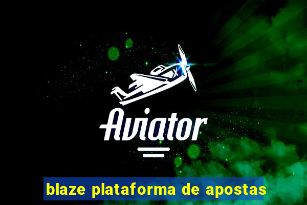 blaze plataforma de apostas