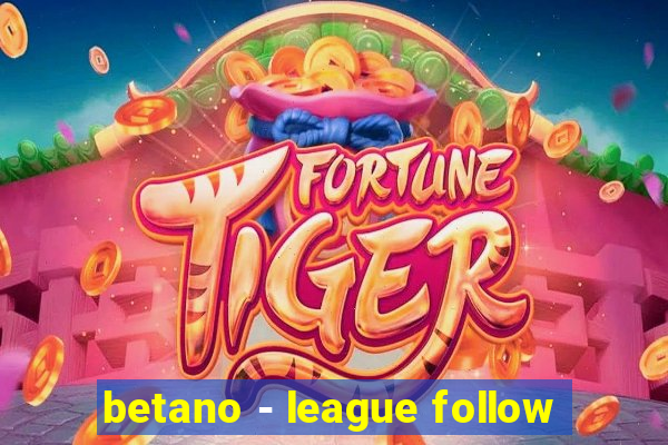 betano - league follow