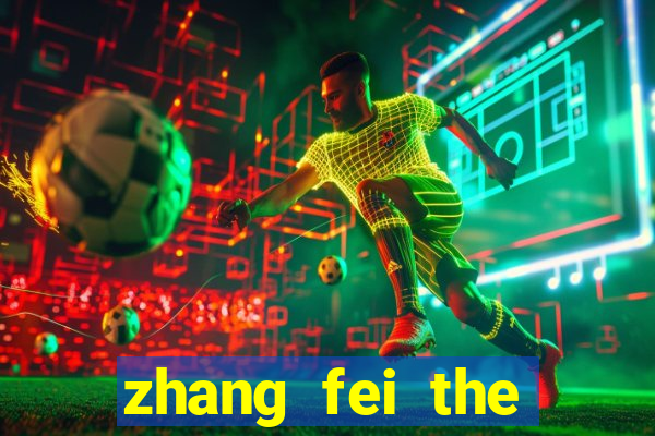 zhang fei the abandoned son