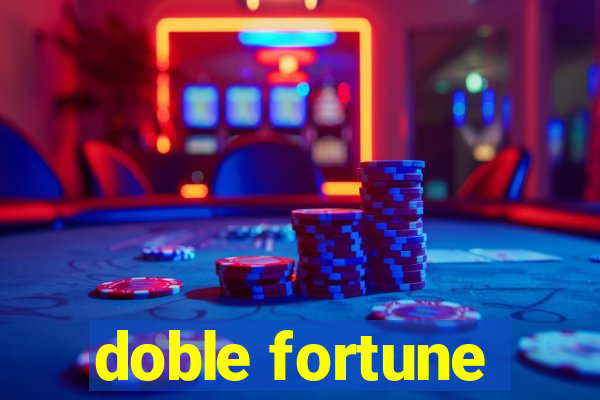 doble fortune