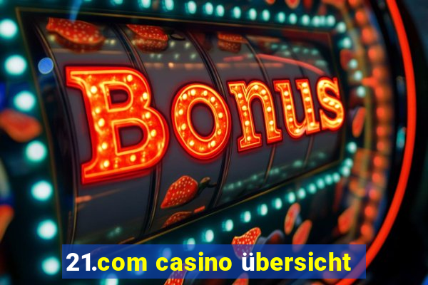 21.com casino übersicht