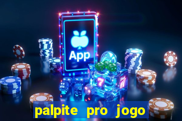 palpite pro jogo de hoje