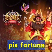 pix fortuna