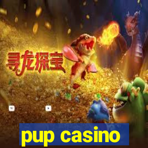 pup casino