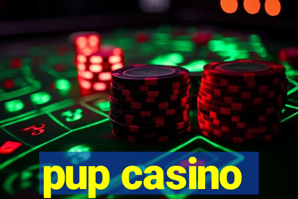 pup casino