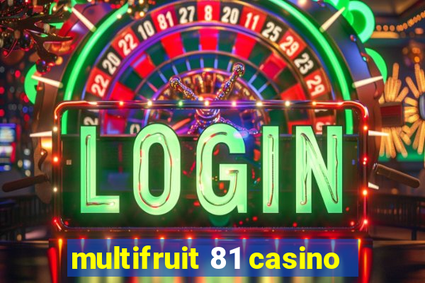 multifruit 81 casino