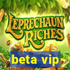 beta vip