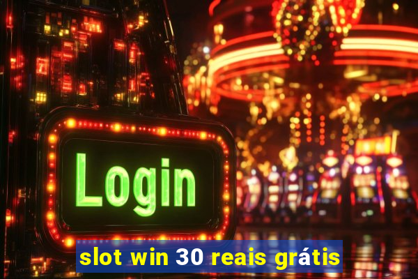 slot win 30 reais grátis