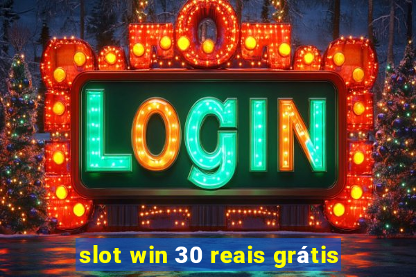 slot win 30 reais grátis