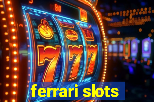 ferrari slots