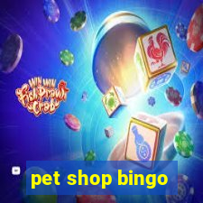 pet shop bingo