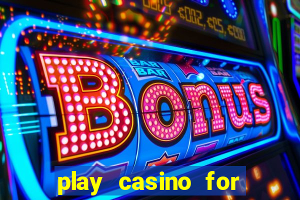 play casino for real money no deposit