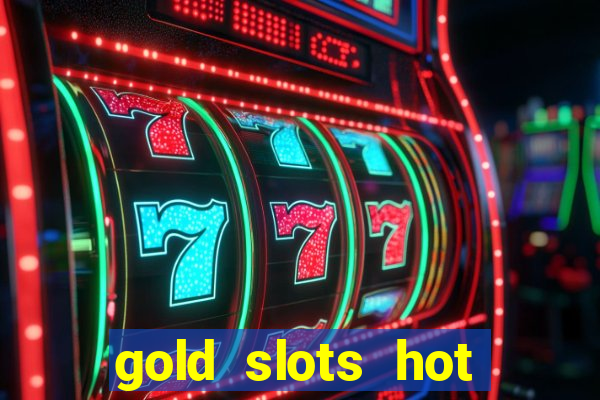 gold slots hot vegas casino