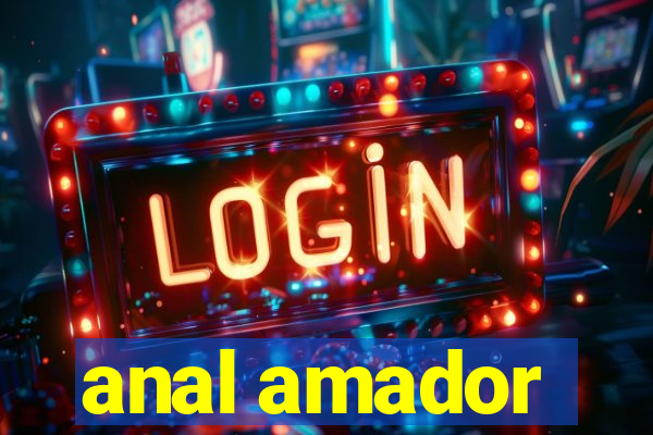 anal amador