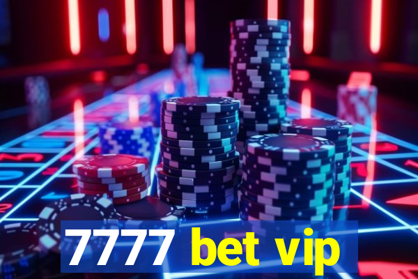 7777 bet vip