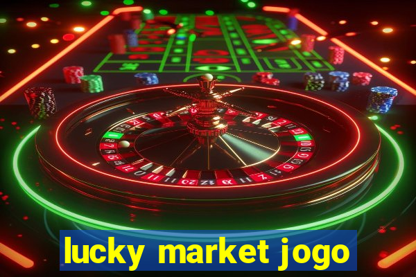 lucky market jogo