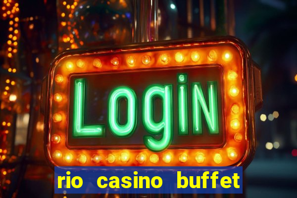 rio casino buffet las vegas