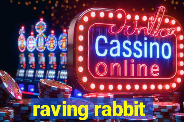 raving rabbit