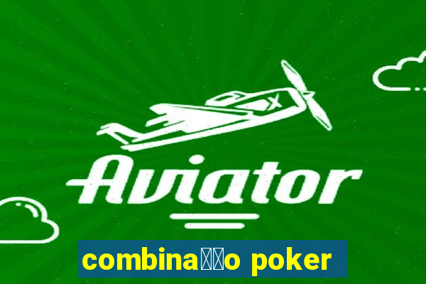 combina莽茫o poker