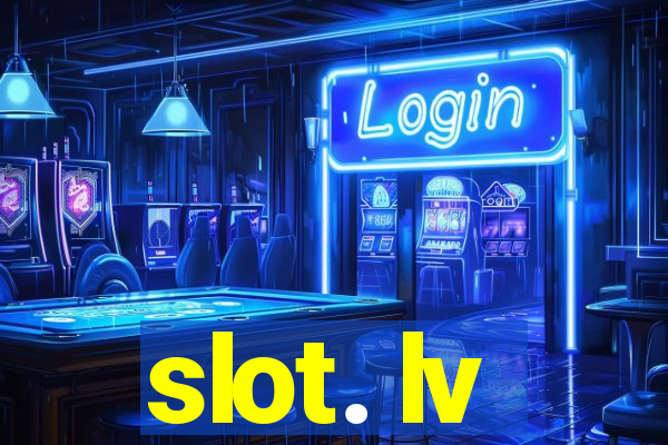 slot. lv