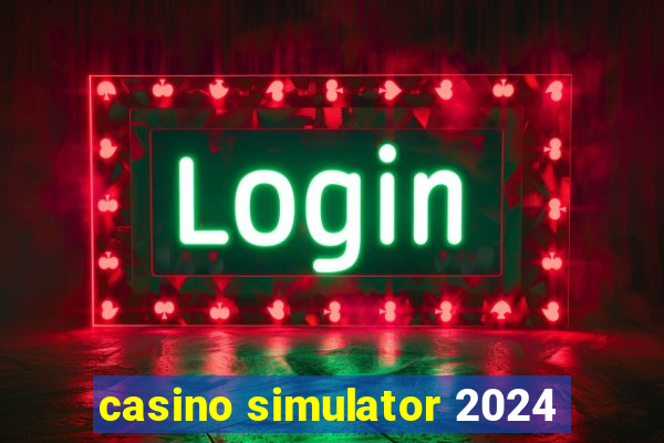 casino simulator 2024