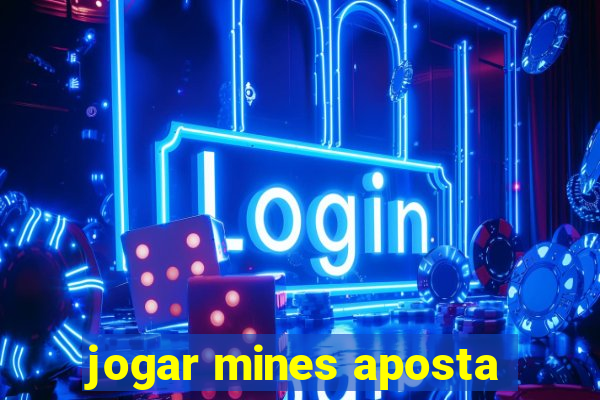 jogar mines aposta