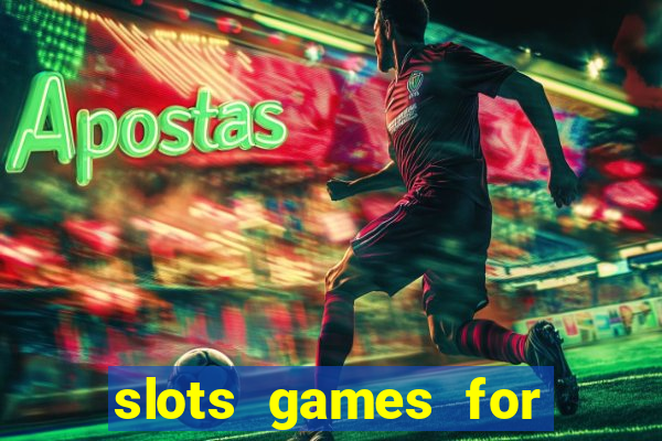 slots games for free fun