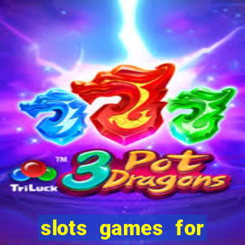 slots games for free fun