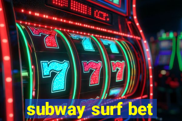 subway surf bet