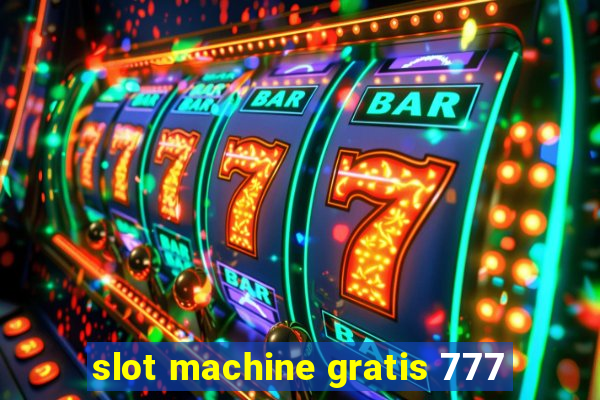 slot machine gratis 777