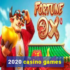 2020 casino games