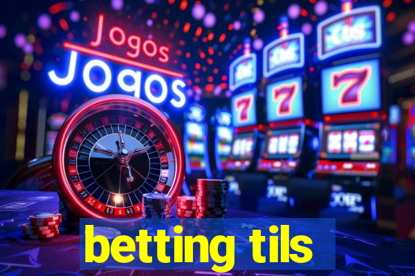 betting tils