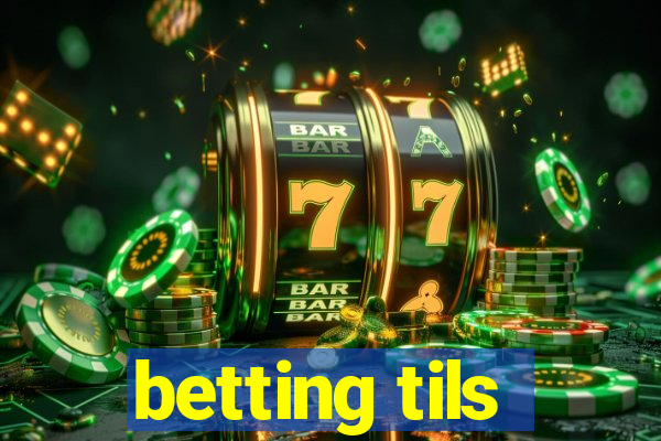 betting tils