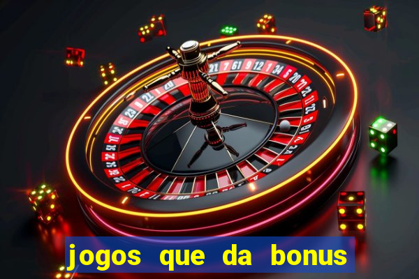 jogos que da bonus de cadastro