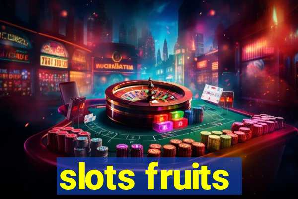 slots fruits