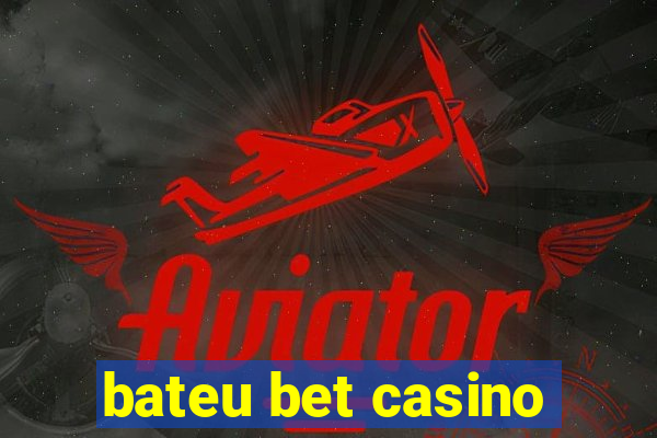 bateu bet casino