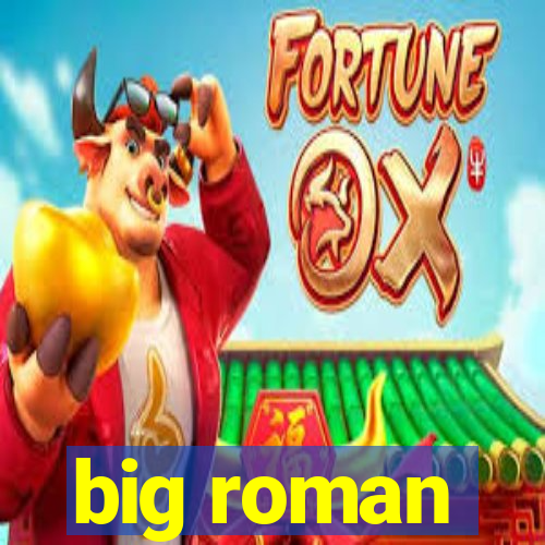 big roman