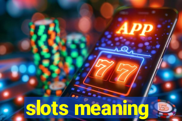 slots meaning