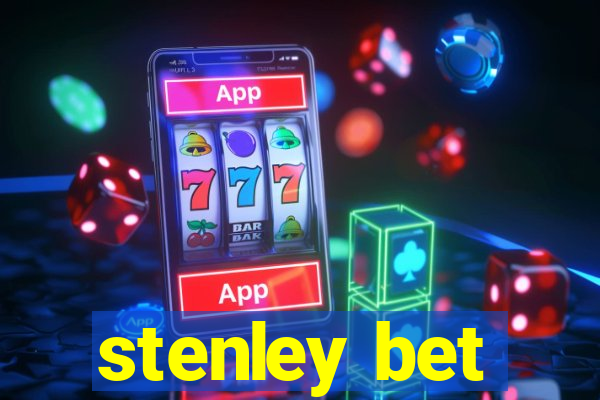 stenley bet