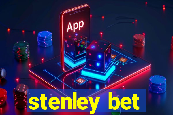 stenley bet